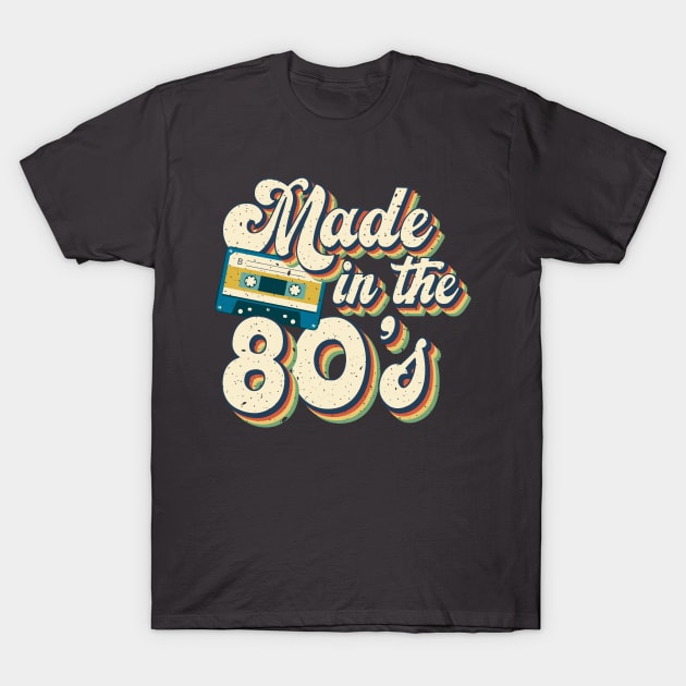 Made in the 80's T-Shirt by BusyMonkeyDesign